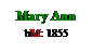 Text Box: Mary Ann
bM: 1855

